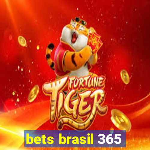 bets brasil 365